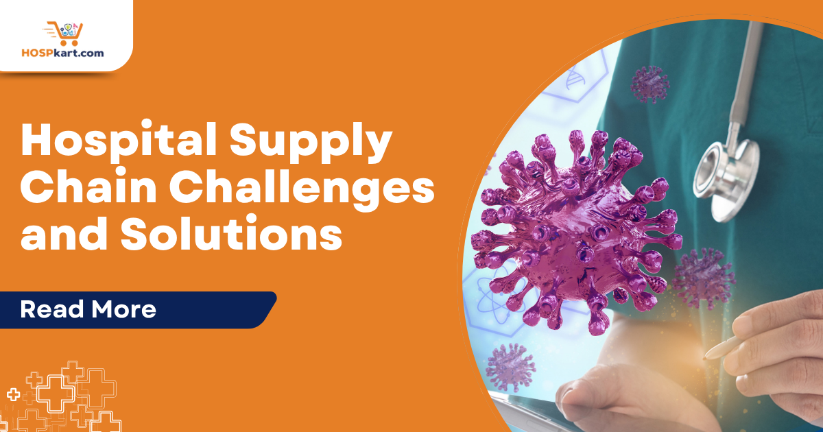 Hospital Supply Chain Challenges and Solutions