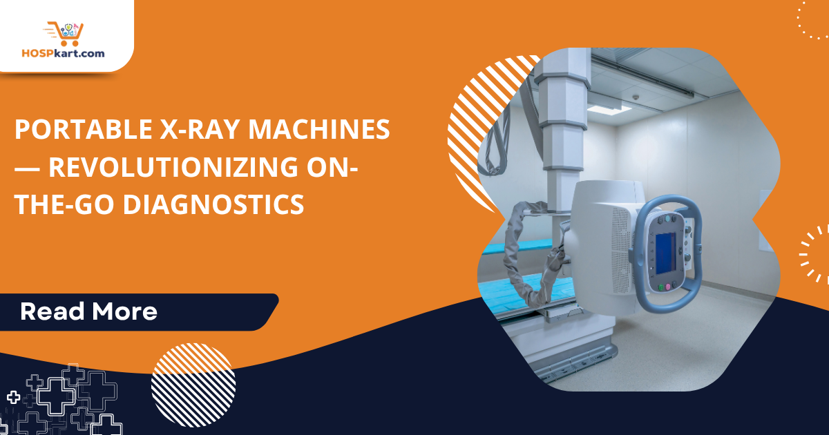 Portable X-Ray Machines — Revolutionizing On-the-Go Diagnostics