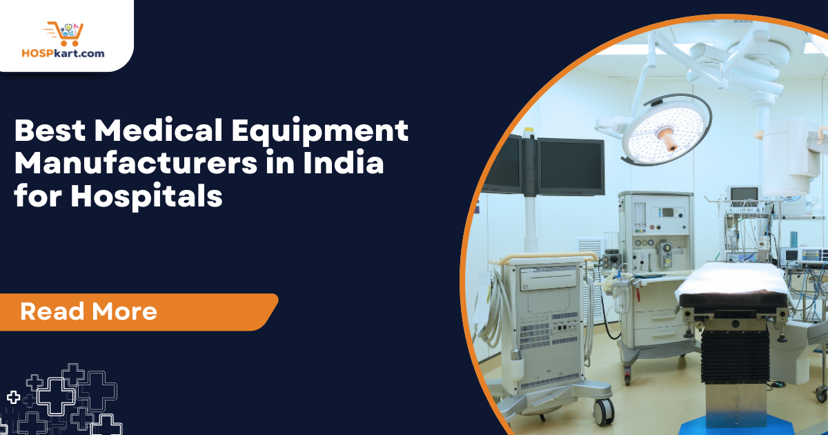 Best Medical Equipment Manufacturers in India for Hospitals